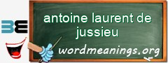 WordMeaning blackboard for antoine laurent de jussieu